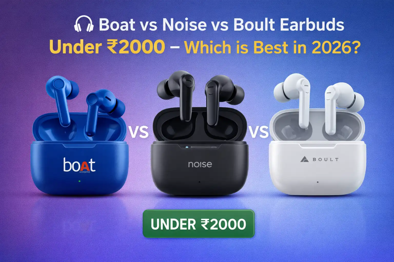 boat vs noise vs boult earbuds; Best earbuds under 2000